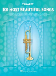 101 Most Beautiful Songs for Trumpet - Hal Leonard Corp (ISBN: 9781540048233)