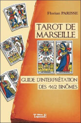 Tarot de Marseille - guide d'interprétation des 462 binômes - Parisse (2010)