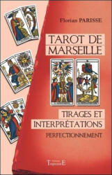 Tarot de Marseille - tirages et interprétations - Parisse (2016)