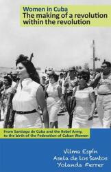 Women in Cuba: - Vilma Espín, Asela De Los Santos, Yolanda Ferrer (2012)