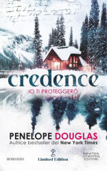 Io ti proteggerò. Credence. Limited edition - Penelope Douglas (2025)
