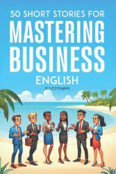 50 Clever Short Stories for Mastering Business English (2024)