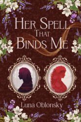 Her Spell That Binds Me - Luna Oblonsky (2025)
