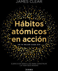 Habitos atomicos en accion: ejercicios sencillos para - James Clear (2025)