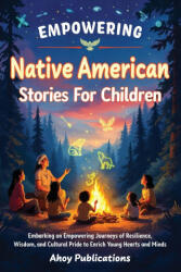Empowering Native American Stories For Children - Ahoy Publications (2025)