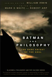 Batman and Philosophy - The Dark Knight of the Soul - Mark D White (ISBN: 9780470270301)