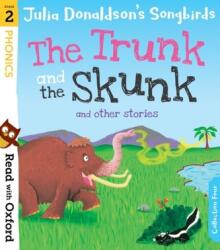 Read with Oxford: Stage 2: Julia Donaldson's Songbirds: The Trunk and The Skunk and Other Stories (ISBN: 9780192764799)