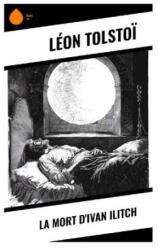 La Mort d'Ivan Ilitch - Leo N. Tolstoi, J. Wladimir Bienstock (ISBN: 9788028379384)