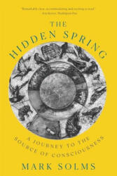 Hidden Spring - A Journey to the Source of Consciousness - Solms, Mark (ISBN: 9781324021919)