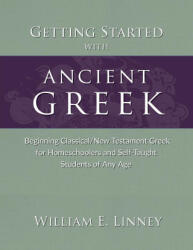 Getting Started with Ancient Greek - William E Linney (ISBN: 9781626110175)