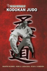 Self Defense of Kodokan Judo - JOSE CARACENA (ISBN: 9781388350147)
