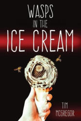 Wasps in the Ice Cream - Tim McGregor (ISBN: 9781947879539)