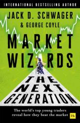 Market Wizards: The Next Generation - Jack D. Schwager, George F. Coyle (ISBN: 9781804093641)