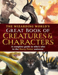 The Wizarding World's Great Book of Creatures & Characters - MUGGLENET (ISBN: 9781964487106)