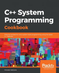 C++ System Programming Cookbook - Onorato Vaticone (ISBN: 9781838646554)