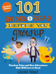 101 Books to Read Before You Grow Up (ISBN: 9780760397763)