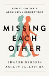 Missing Each Other - Edward Brodkin, Ashley Pallathra (ISBN: 9781472146045)
