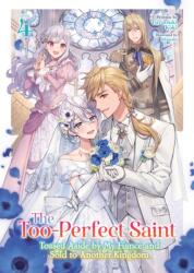 The Too-Perfect Saint: Tossed Aside by My Fiance and Sold to Another Kingdom (Light Novel) Vol. 4 (2025)