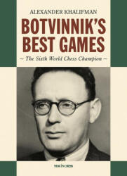 BOTVINNIKS BEST GAMES - KHALIFMAN ALEXANDER (2024)