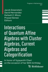 Interactions of Quantum Affine Algebras with Cluster Algebras, Current Algebras and Categorification (2023)