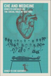 Che and Medicine (ISBN: 9781644214251)