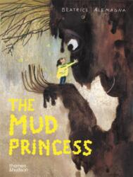 The Mud Princess - Beatrice Alemagna (ISBN: 9780500654125)