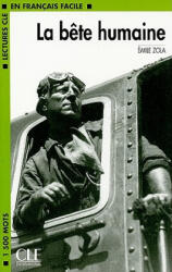 LECTURES CLE EN FRANCAIS FACILE NIVEAU 3: LA BETE HUMAINE - Emilie Zola (ISBN: 9782090319224)