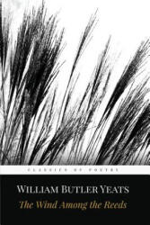 The Wind Among the Reeds - William Butler Yeats (ISBN: 9781519175731)