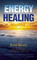 Energy Healing for Everyone - Brett Bevell (ISBN: 9781939681195)