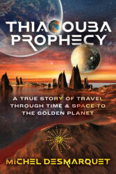 Thiaoouba Prophecy - DESMARQUET MICHEL (ISBN: 9781591435631)
