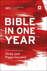 NIV Bible in One Year with Commentary by Nicky and Pippa Gumbel - GUMBEL NICKY (ISBN: 9781473677197)