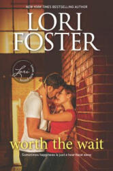 Worth the Wait: A Sexy Summer Read - Lori Foster (ISBN: 9780373789672)