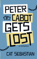 Peter Cabot Gets Lost - Cat Sebastian (2021)