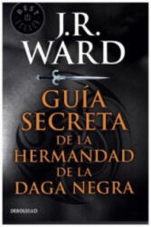 Guía secreta de la Hermandad de la daga negra. Die Bruderschaft der Black Dagger, spanische Ausgabe - J. R. WARD (2015)