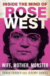 Inside the Mind of Rose West - Tanya Farber (ISBN: 9781802472684)