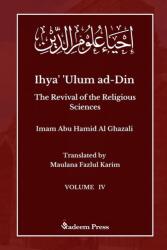 Ihya' 'Ulum ad-Din - The Revival of the Religious Sciences - Vol 4 - Imam Ghazali, Maulana Fazlul Karim (ISBN: 9789394770072)