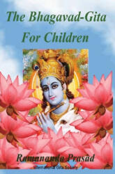 The Bhagavad-Gita For Children: and Beginners in Simple English - Dr Ramananda Prasad Ph D (ISBN: 9781494268206)