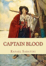 Captain Blood - Rafael Sabatini (ISBN: 9781452883045)