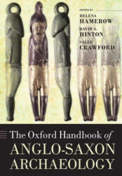 Oxford Handbook of Anglo-Saxon Archaeology - Helena Hamerow, David A. Hinton, Sally Crawford (ISBN: 9780198856016)