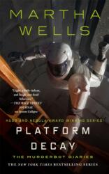 Platform Decay - Martha Wells (ISBN: 9781250827005)