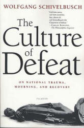 Culture Of Defeat On National Trauma Mo - Wolfgang Schivelbusch, Jefferson Chase (ISBN: 9780312423193)