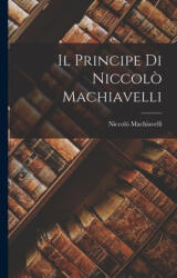 Il Principe di Niccol? Machiavelli - Niccoló Machiavelli (ISBN: 9781015414389)