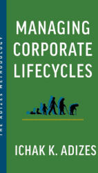 Managing Corporate Lifecycles - Ichak K. Adizes (ISBN: 9781952587214)
