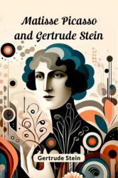 Matisse Picasso and Gertrude Stein - Gertrude Stein (ISBN: 9789363055698)