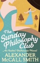 Sunday Philosophy Club - Alexander McCall Smith (ISBN: 9780349139418)