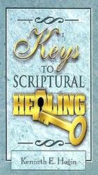 Keys to Scriptural Healing (ISBN: 9780892762002)