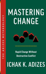 Mastering Change - Ichak K. Adizes (ISBN: 9781952587047)