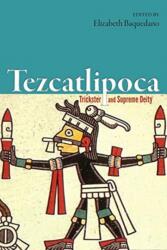 Tezcatlipoca - Elizabeth Baquedano (ISBN: 9781646421138)
