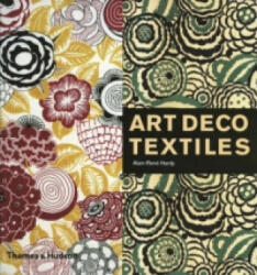 Art Deco Textiles - Alain-Rene Hardy (ISBN: 9780500285992)