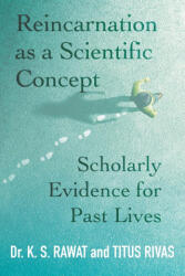 Reincarnation as a Scientific Concept - DR. K. S. RAWAT (ISBN: 9781786771278)